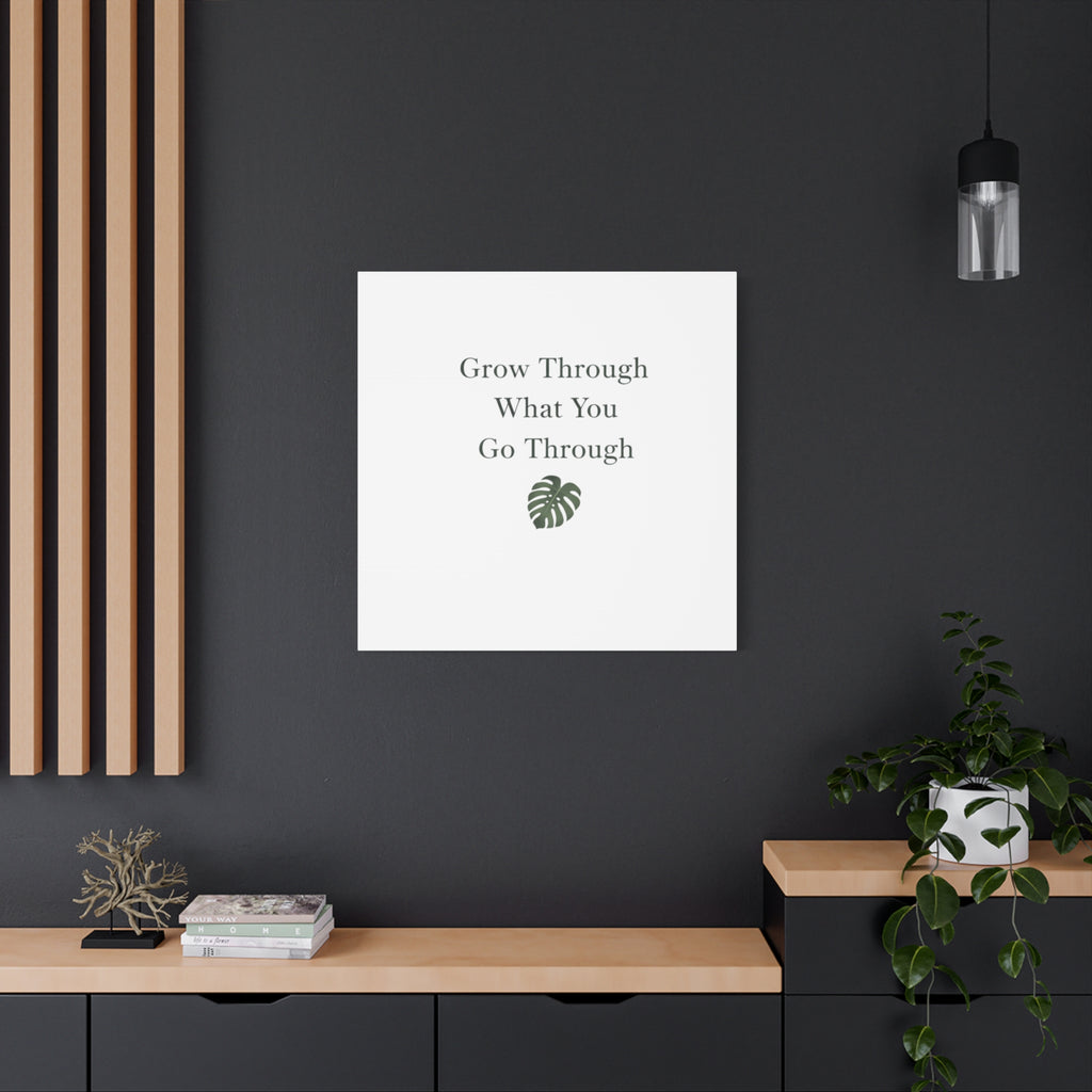 Grow Through What You Go Through Canvas Wall Art — Inspirational Quote Botanical Print
