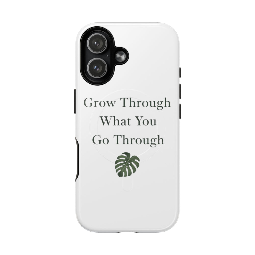 Grow Through What You Go Through Tough Magnetic Phone Case — Inspirational Protective Phone Cover