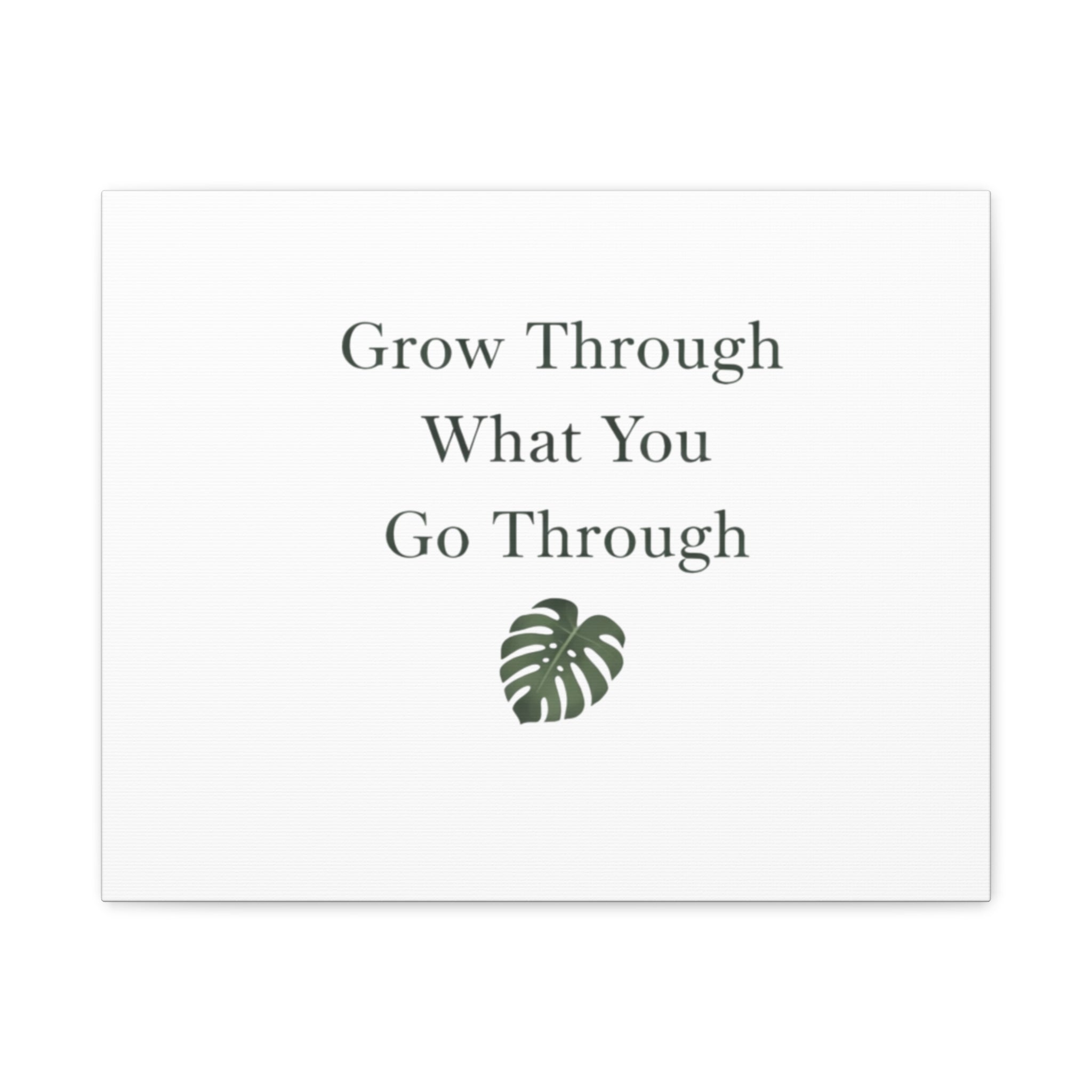 Grow Through What You Go Through Canvas Wall Art — Inspirational Quote Botanical Print