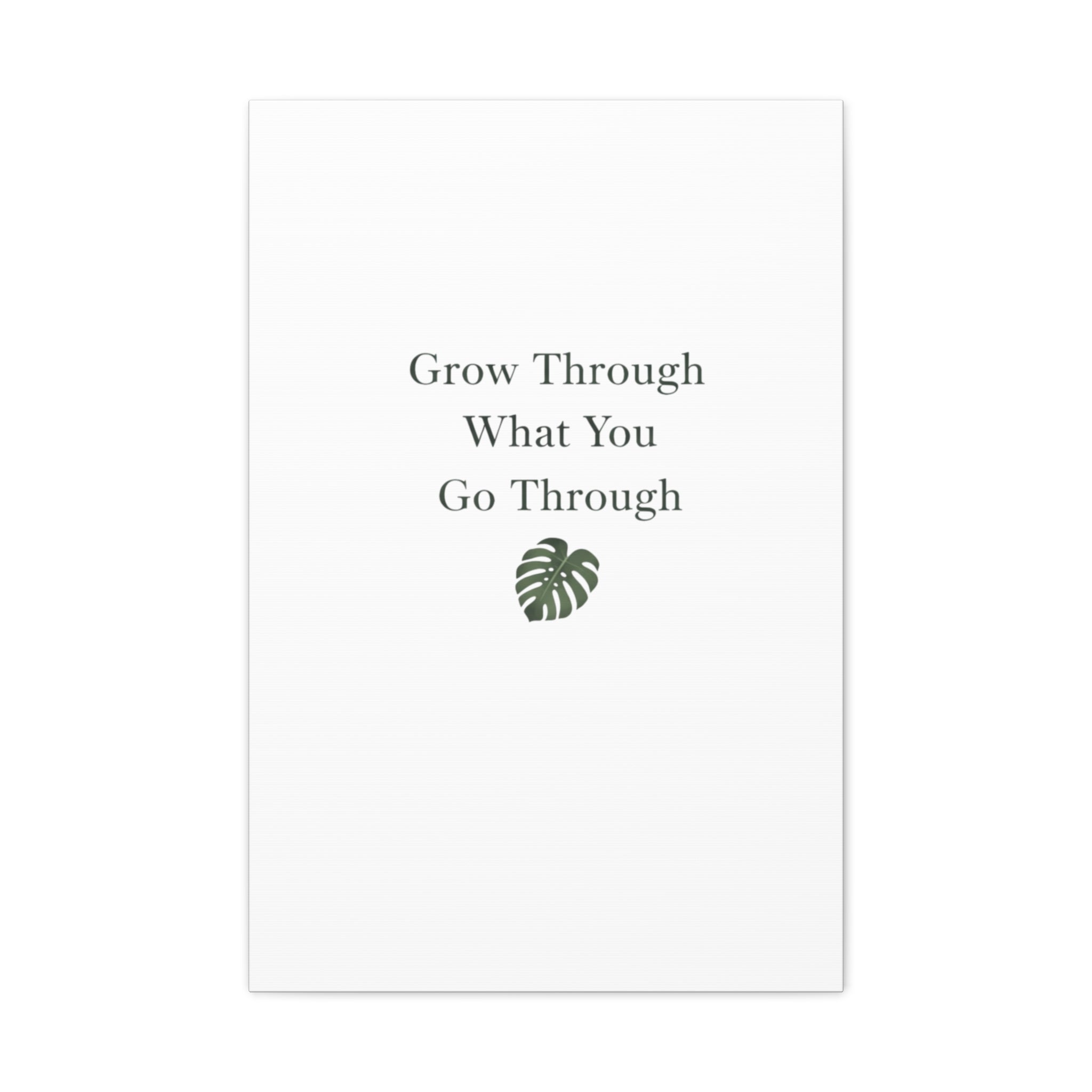 Grow Through What You Go Through Canvas Wall Art — Inspirational Quote Botanical Print