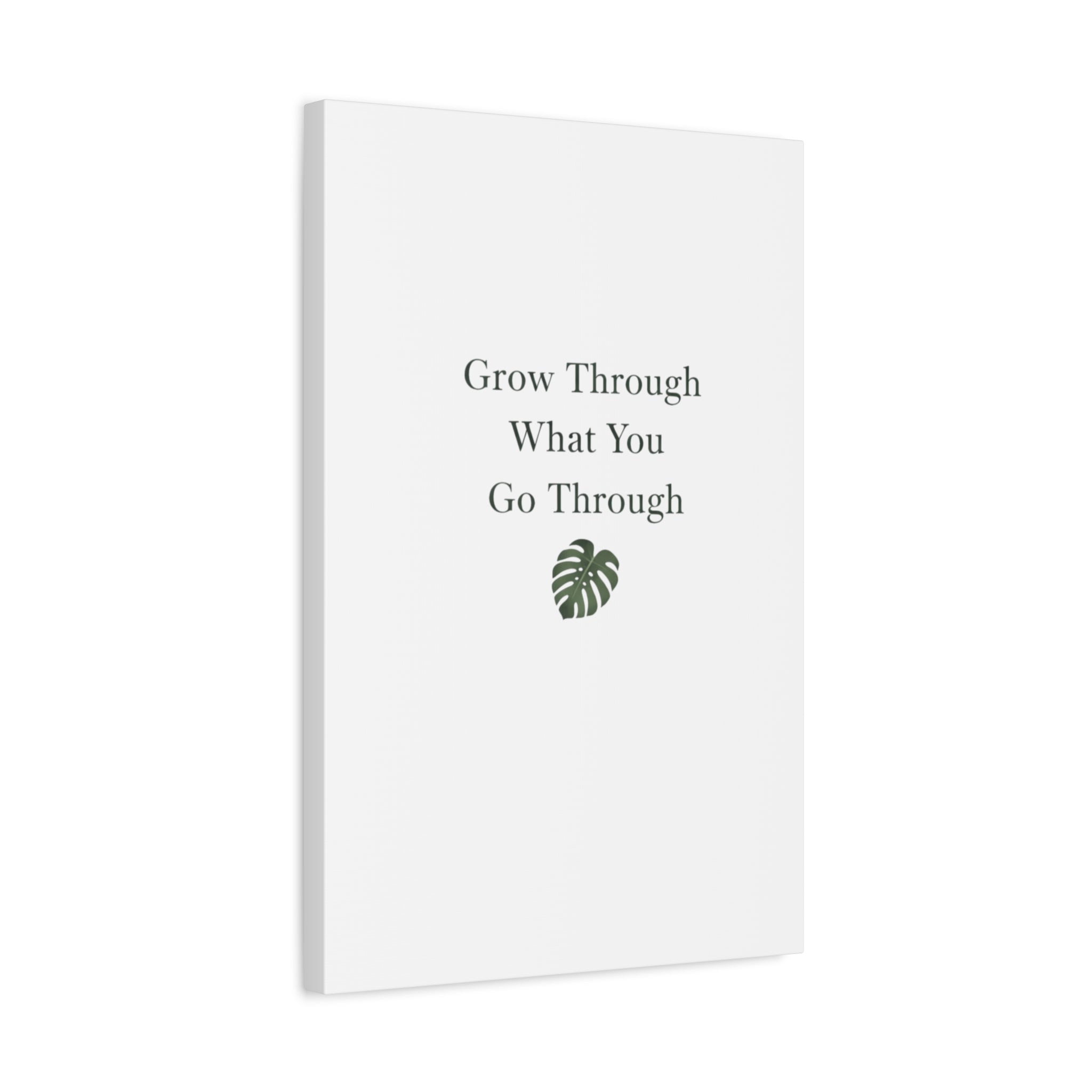 Grow Through What You Go Through Canvas Wall Art — Inspirational Quote Botanical Print