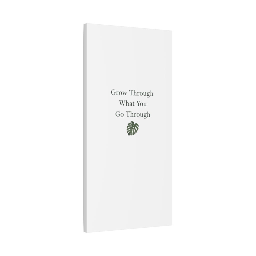 Grow Through What You Go Through Canvas Wall Art — Inspirational Quote Botanical Print