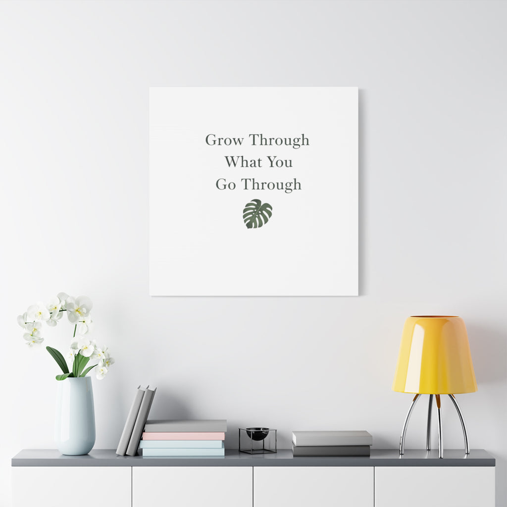 Grow Through What You Go Through Canvas Wall Art — Inspirational Quote Botanical Print
