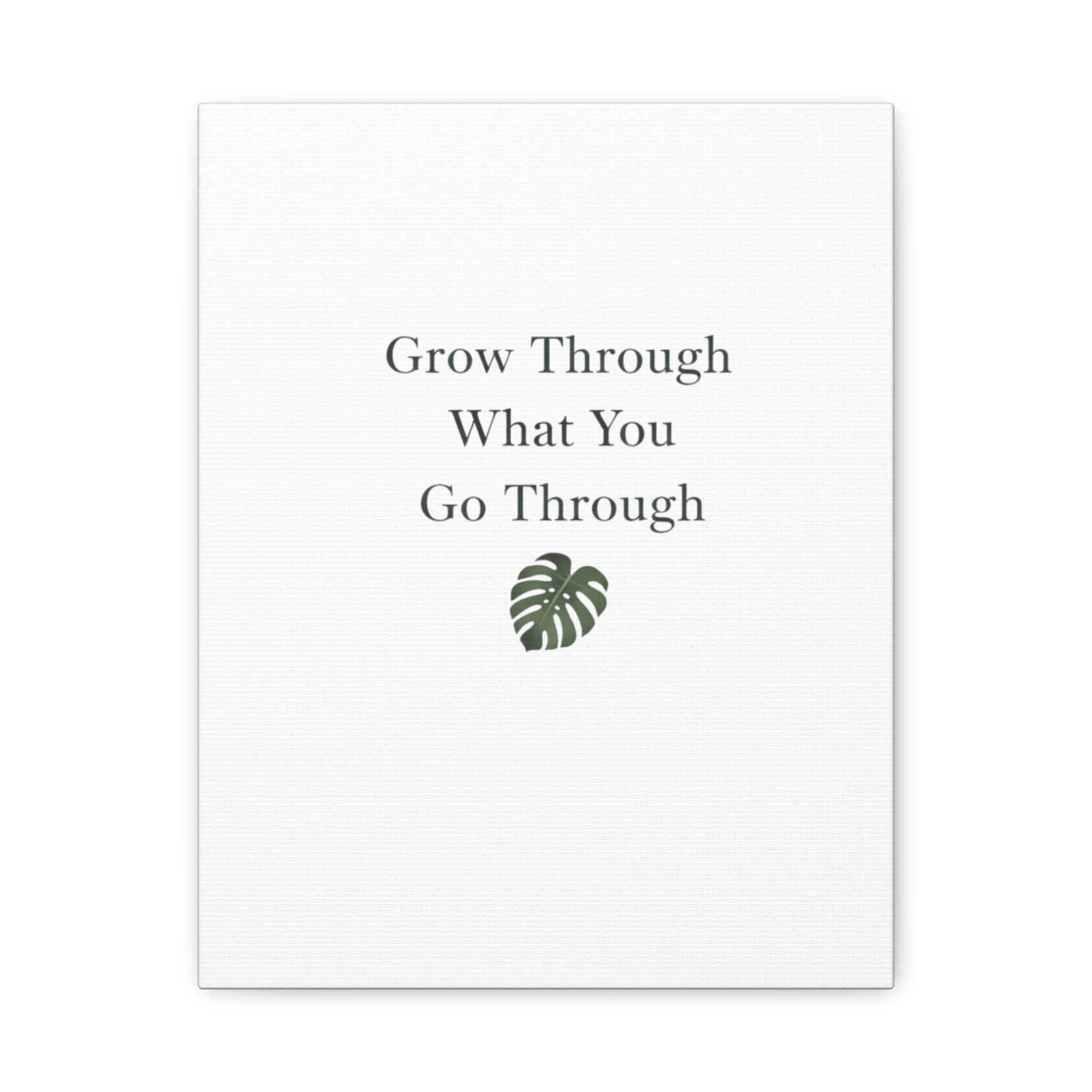 Grow Through What You Go Through Canvas Wall Art — Inspirational Quote Botanical Print