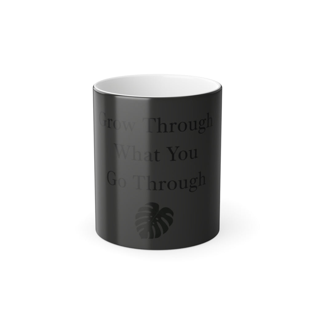 Color-Changing Mug — "Grow Through What You Go Through" Inspirational 11oz