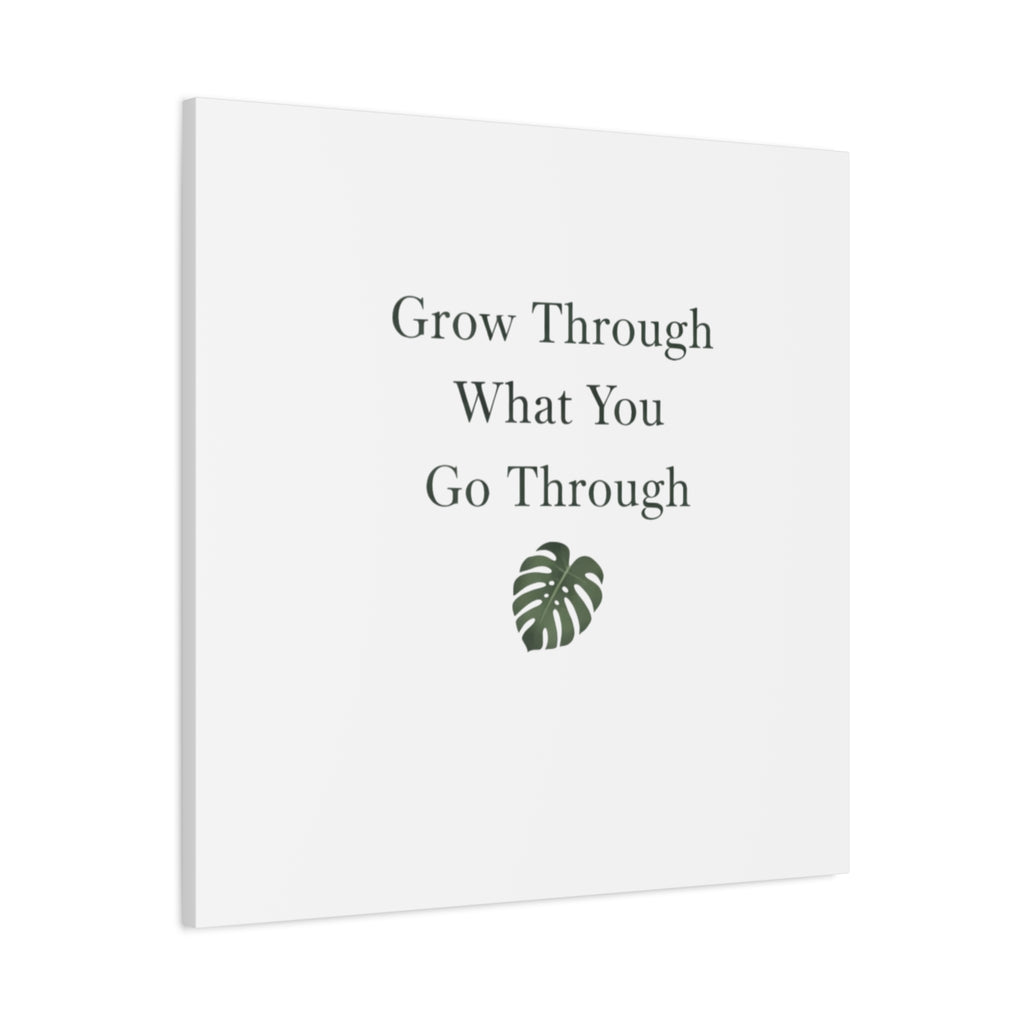 Grow Through What You Go Through Canvas Wall Art — Inspirational Quote Botanical Print