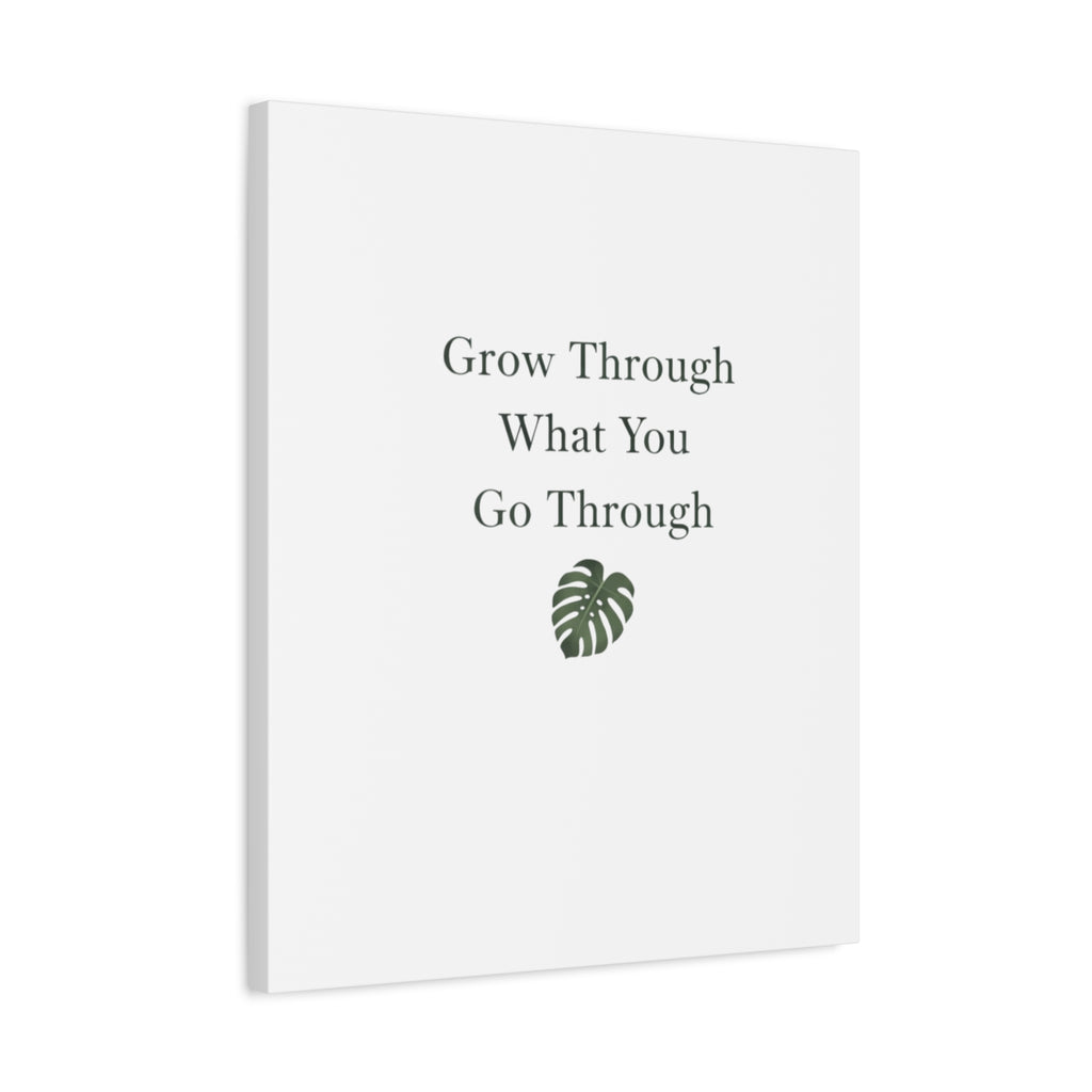 Grow Through What You Go Through Canvas Wall Art — Inspirational Quote Botanical Print