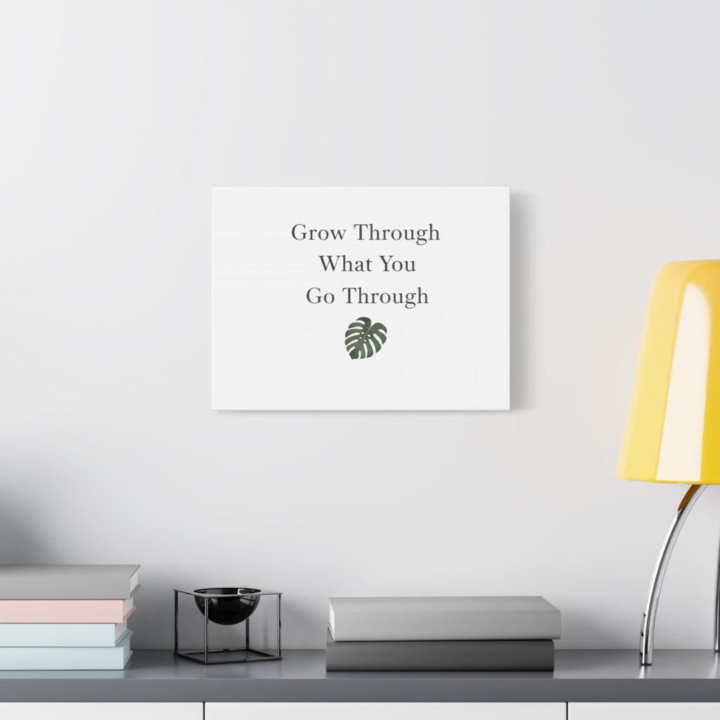 Grow Through What You Go Through Canvas Wall Art — Inspirational Quote Botanical Print