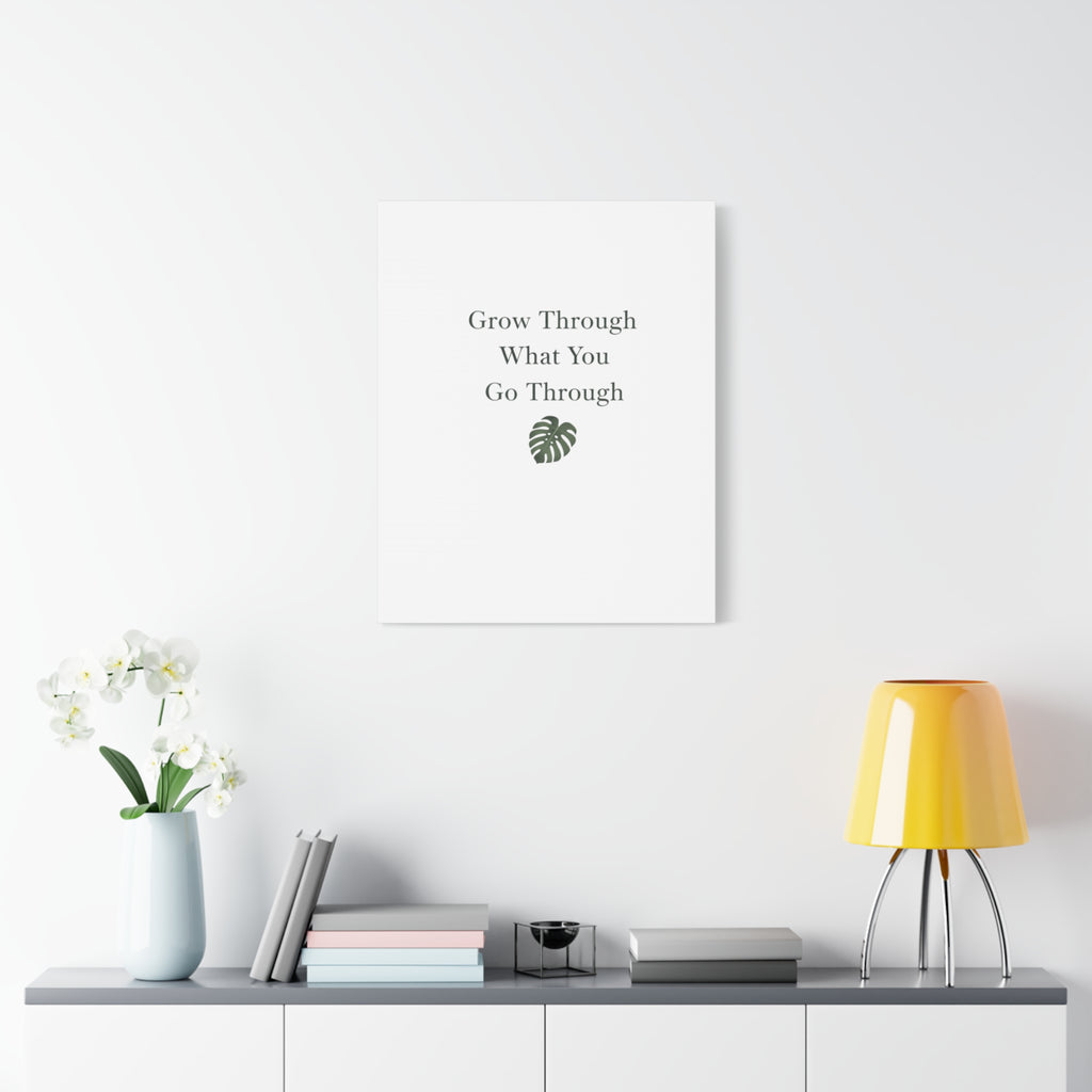 Grow Through What You Go Through Canvas Wall Art — Inspirational Quote Botanical Print