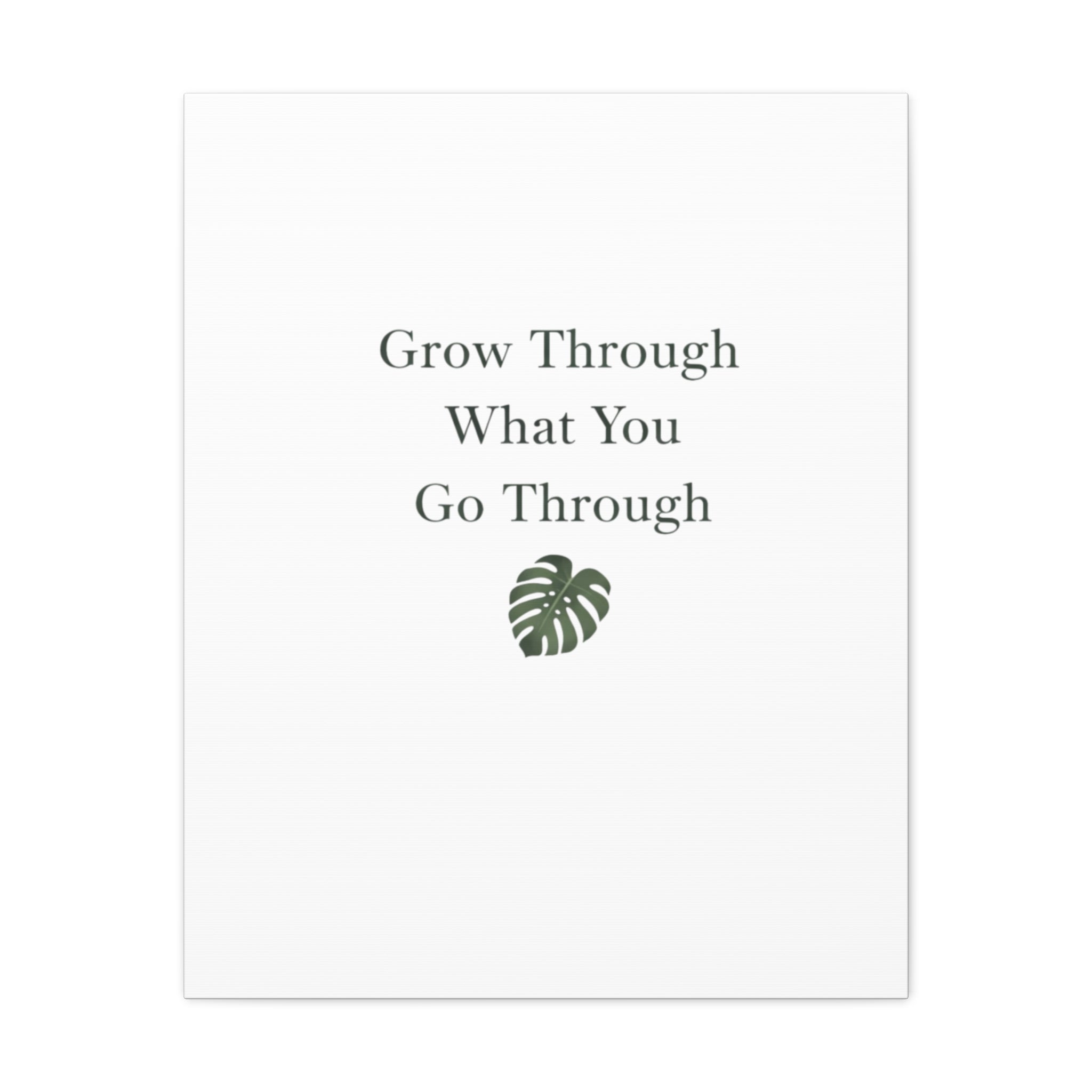 Grow Through What You Go Through Canvas Wall Art — Inspirational Quote Botanical Print