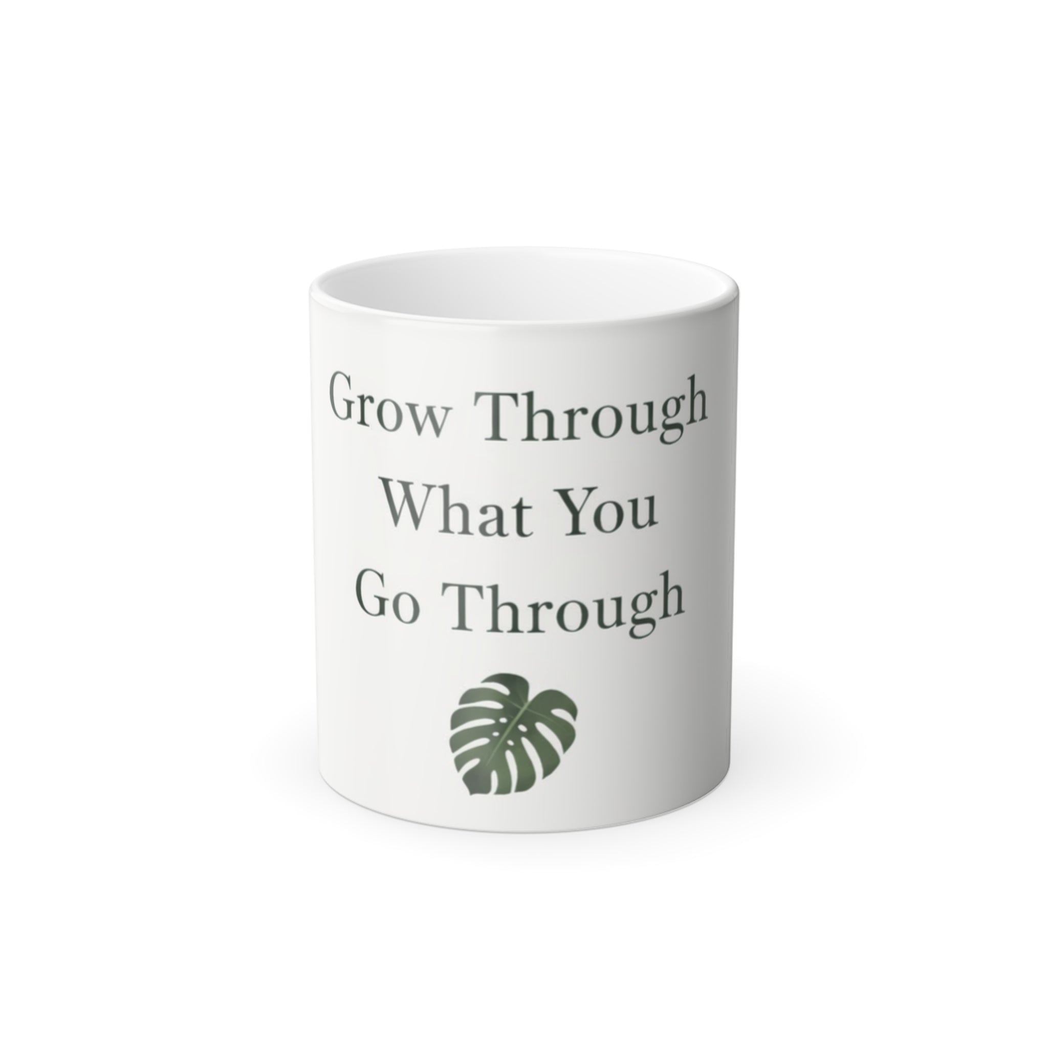 Color-Changing Mug — "Grow Through What You Go Through" Inspirational 11oz