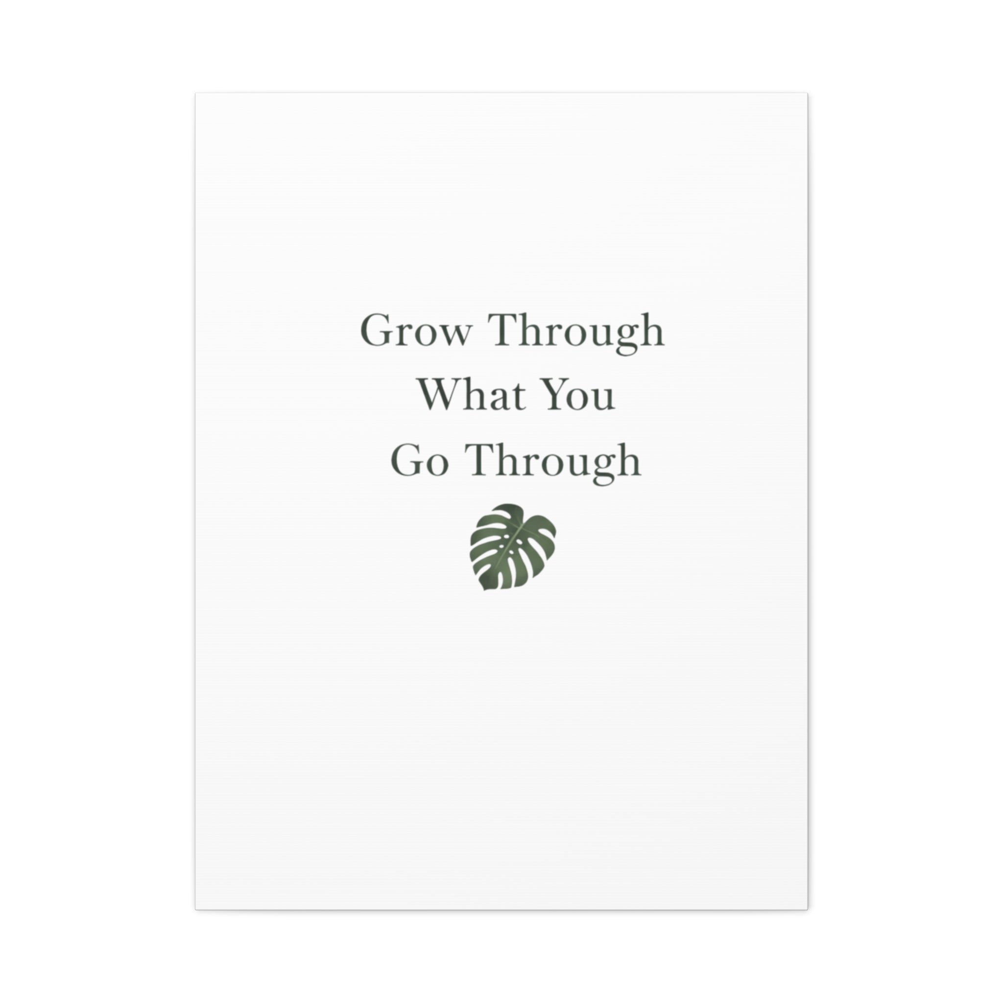 Grow Through What You Go Through Canvas Wall Art — Inspirational Quote Botanical Print