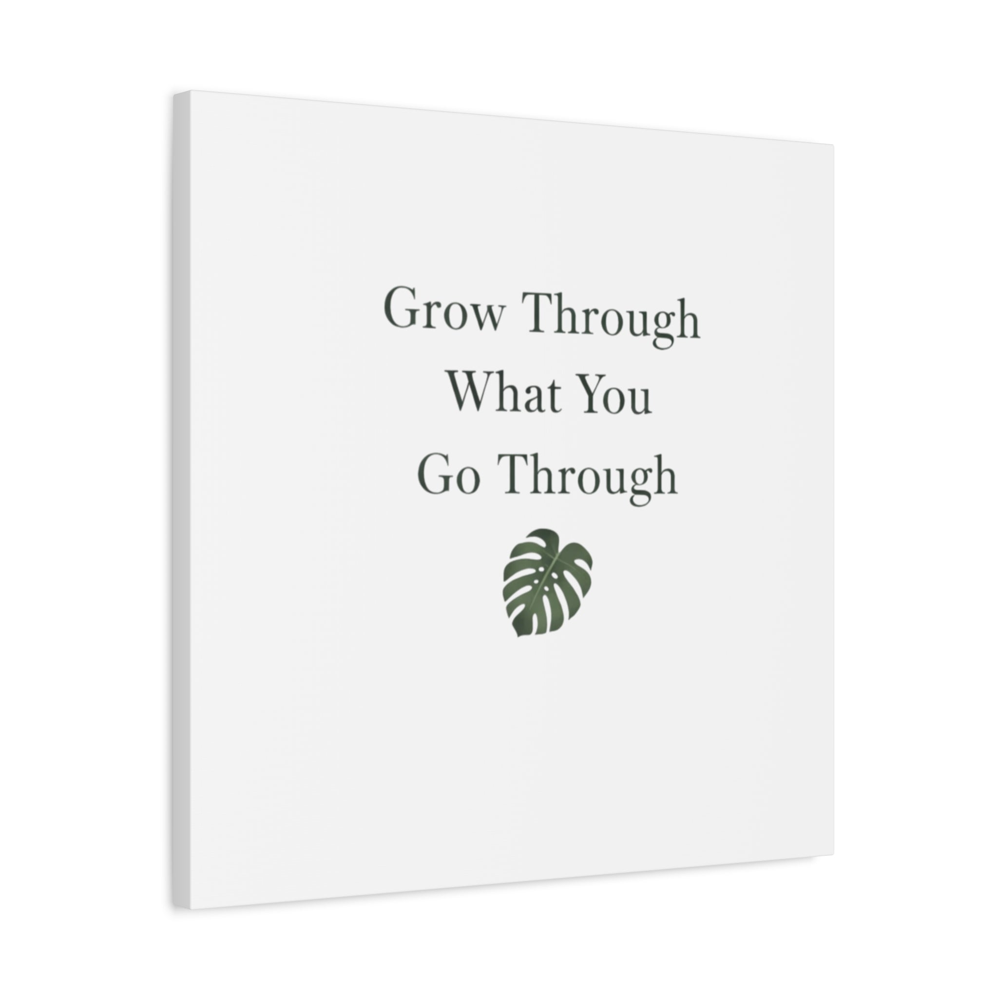 Grow Through What You Go Through Canvas Wall Art — Inspirational Quote Botanical Print
