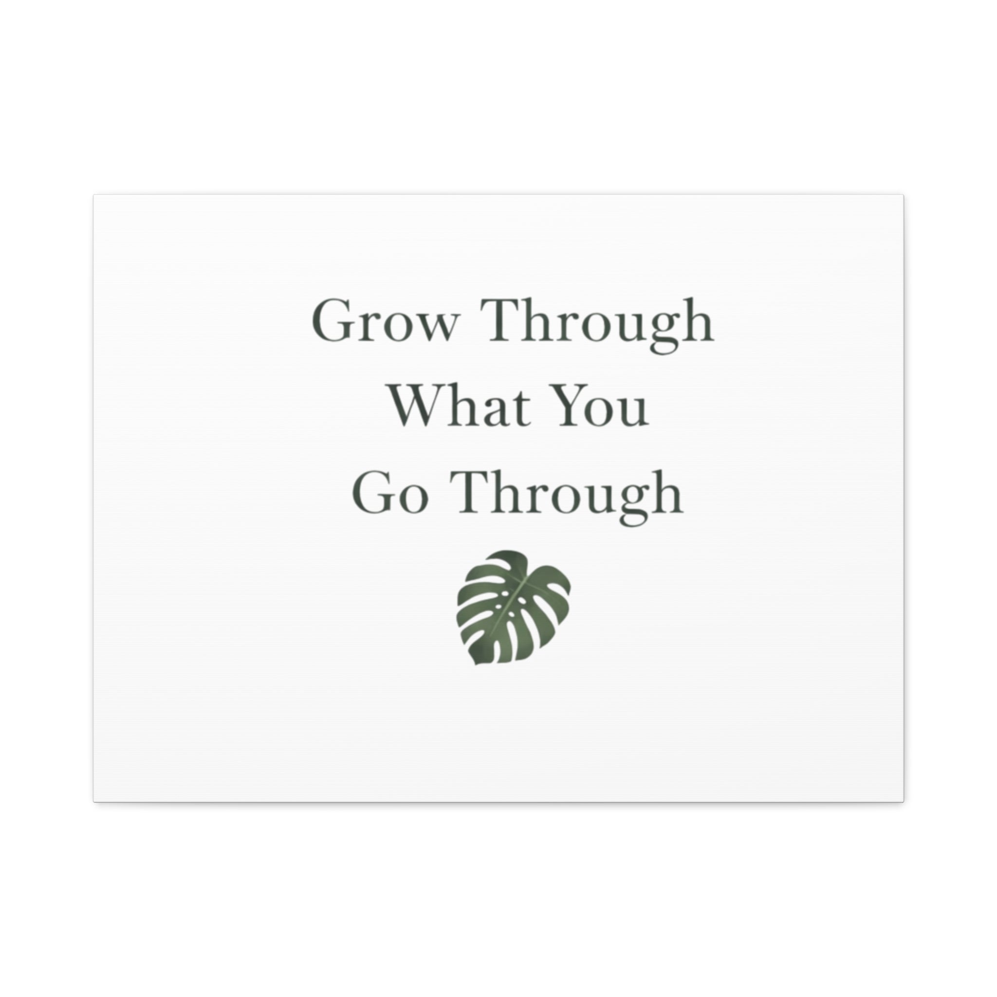 Grow Through What You Go Through Canvas Wall Art — Inspirational Quote Botanical Print