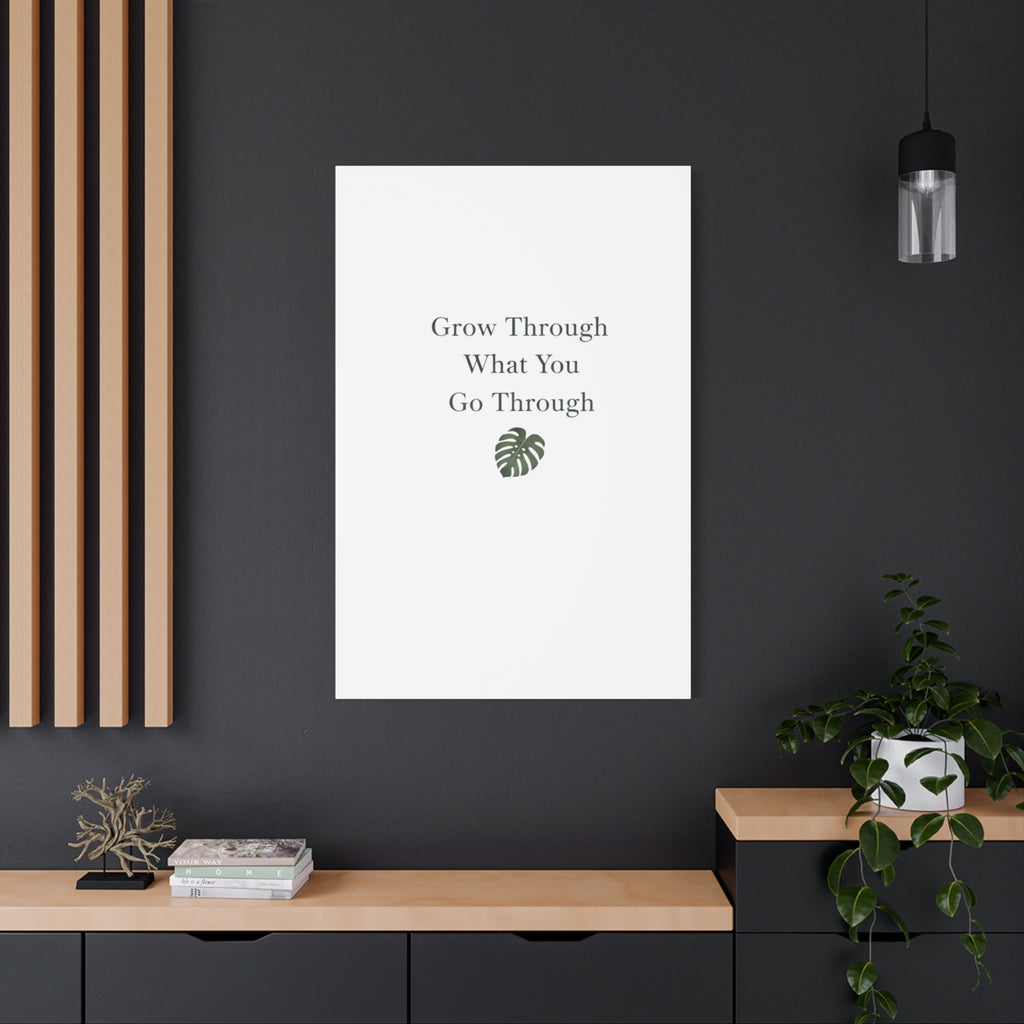 Grow Through What You Go Through Canvas Wall Art — Inspirational Quote Botanical Print