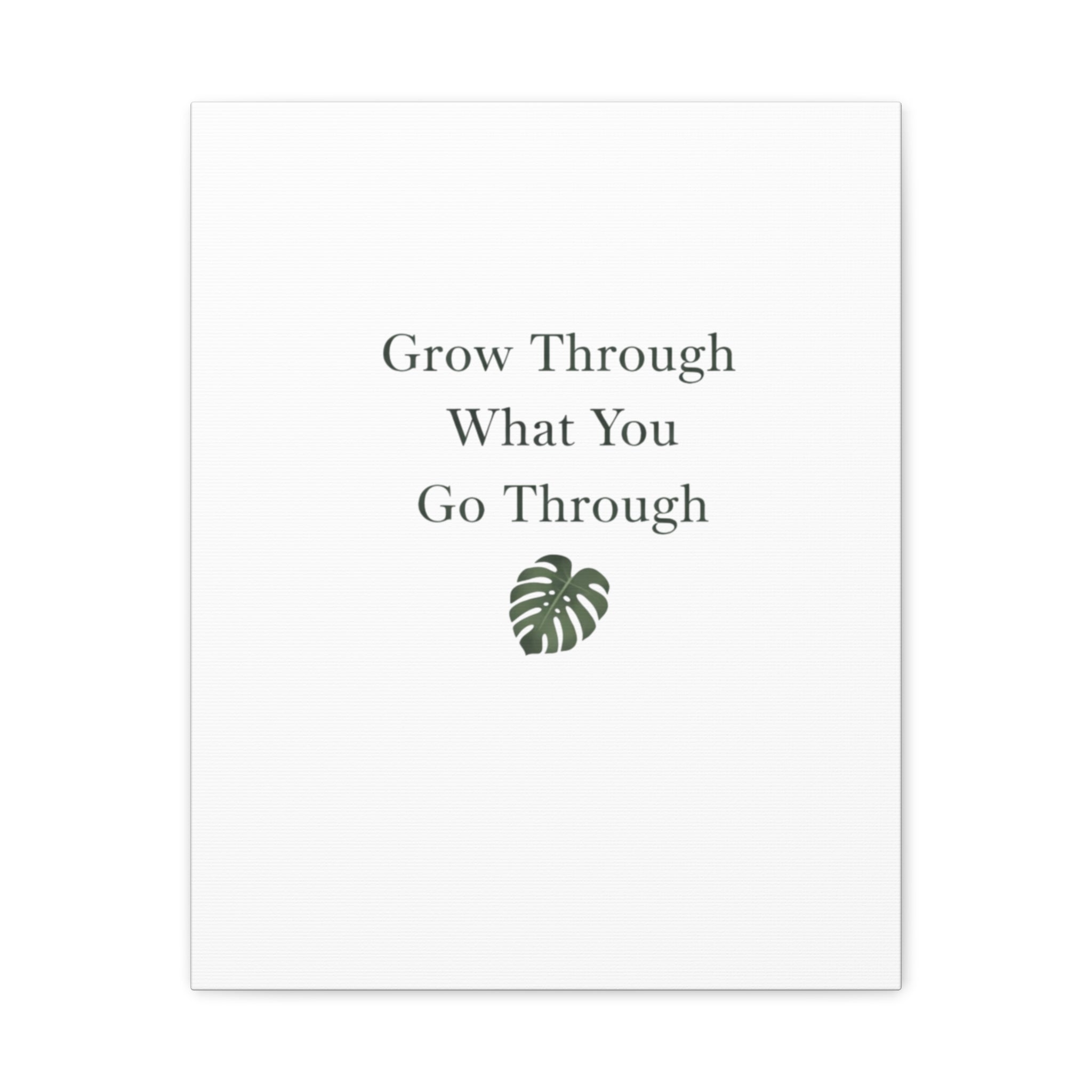 Grow Through What You Go Through Canvas Wall Art — Inspirational Quote Botanical Print