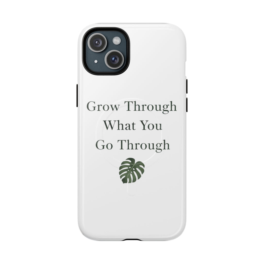 Grow Through What You Go Through Tough Magnetic Phone Case — Inspirational Protective Phone Cover