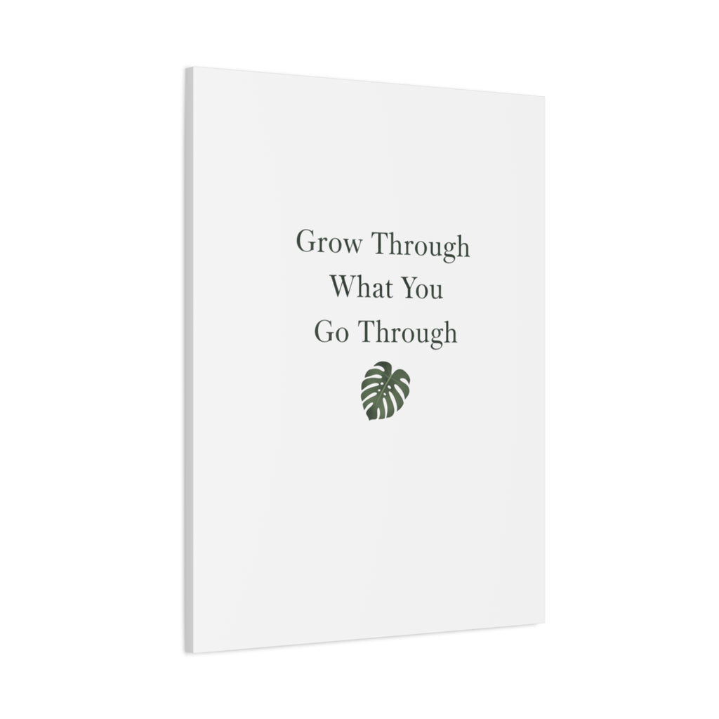 Grow Through What You Go Through Canvas Wall Art — Inspirational Quote Botanical Print