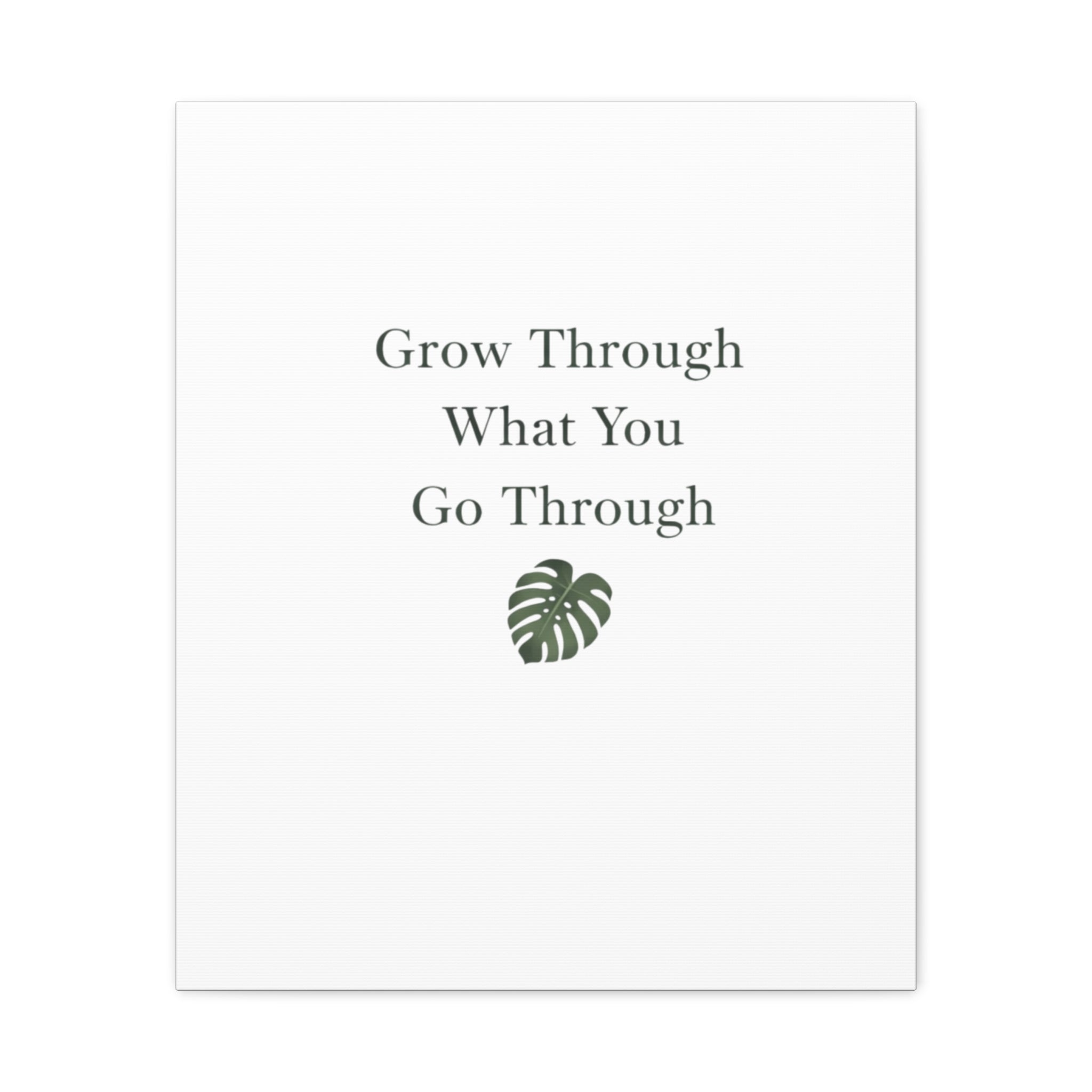 Grow Through What You Go Through Canvas Wall Art — Inspirational Quote Botanical Print