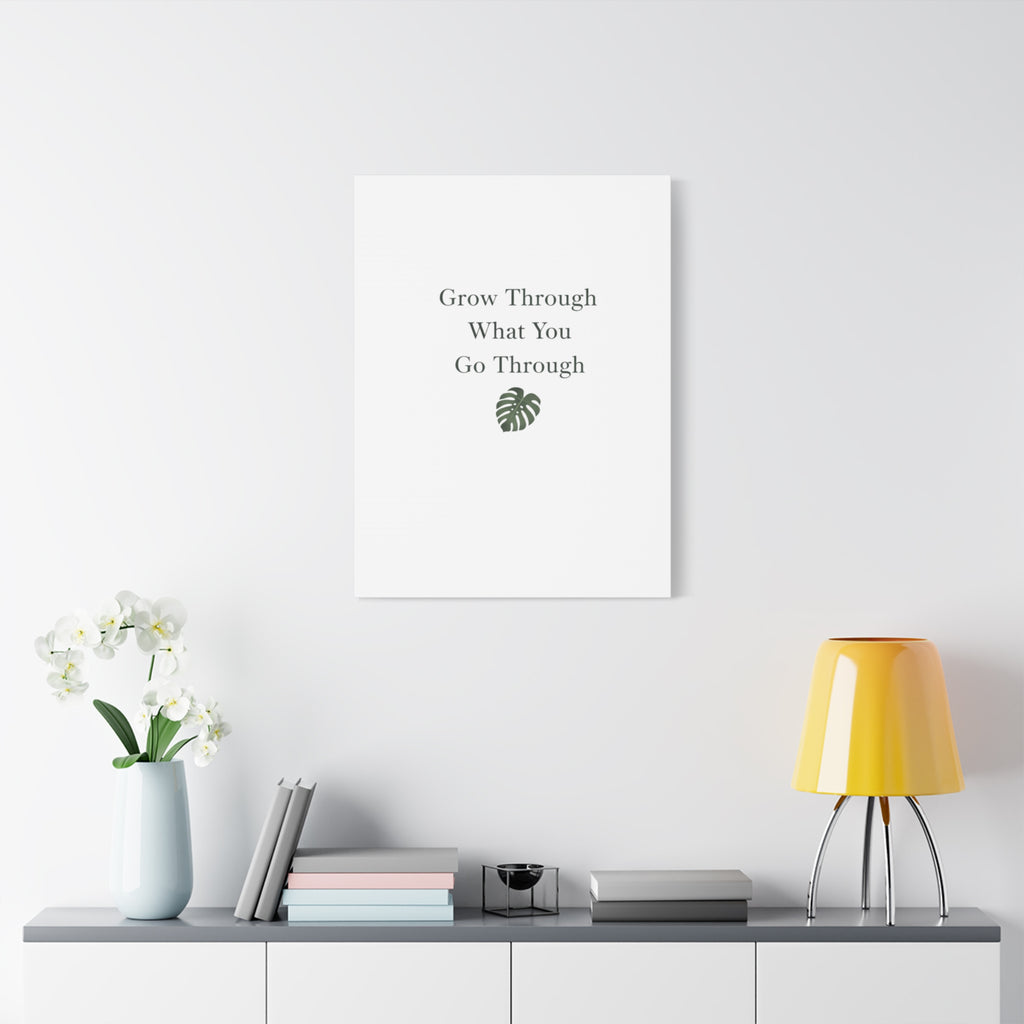 Grow Through What You Go Through Canvas Wall Art — Inspirational Quote Botanical Print