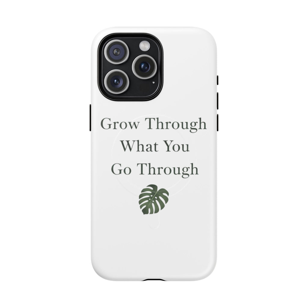 Grow Through What You Go Through Tough Magnetic Phone Case — Inspirational Protective Phone Cover