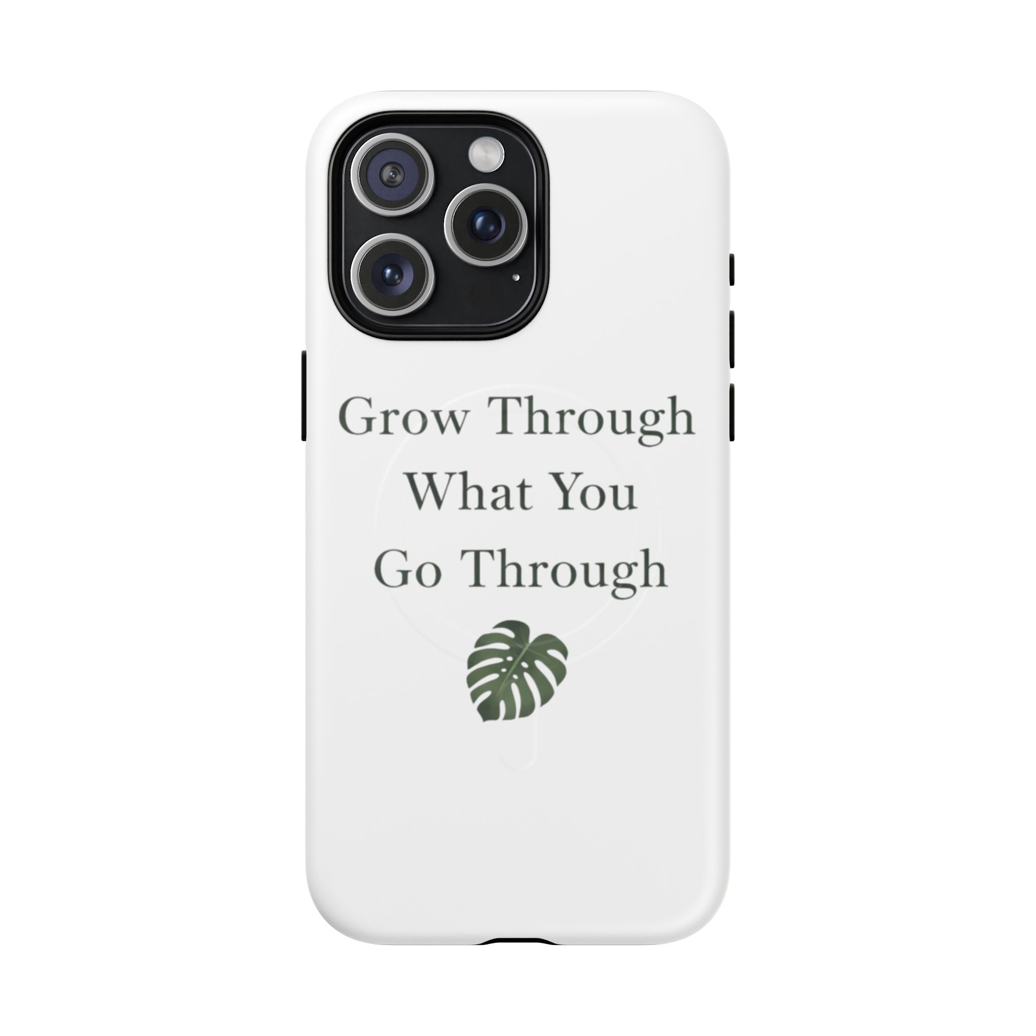 Grow Through What You Go Through Tough Magnetic Phone Case — Inspirational Protective Phone Cover